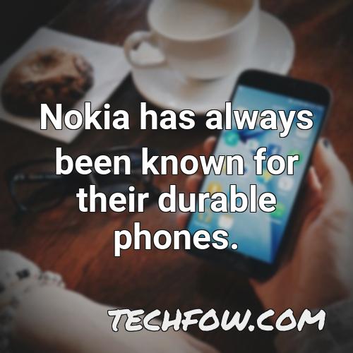 nokia has always been known for their durable phones