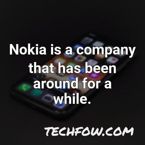 nokia is a company that has been around for a while