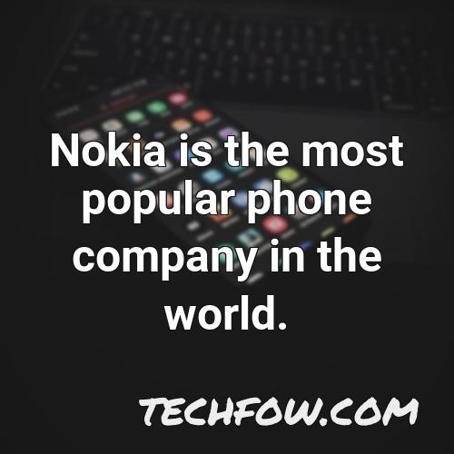 nokia is the most popular phone company in the world