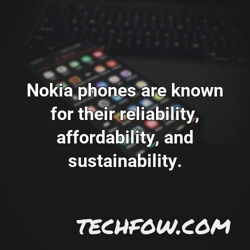 nokia phones are known for their reliability affordability and sustainability