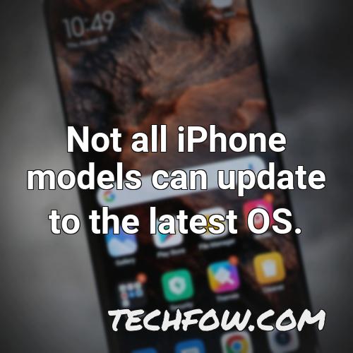 not all iphone models can update to the latest os 1