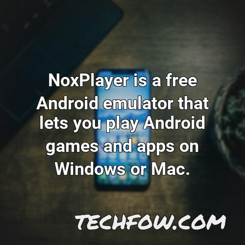 noxplayer is a free android emulator that lets you play android games and apps on windows or mac
