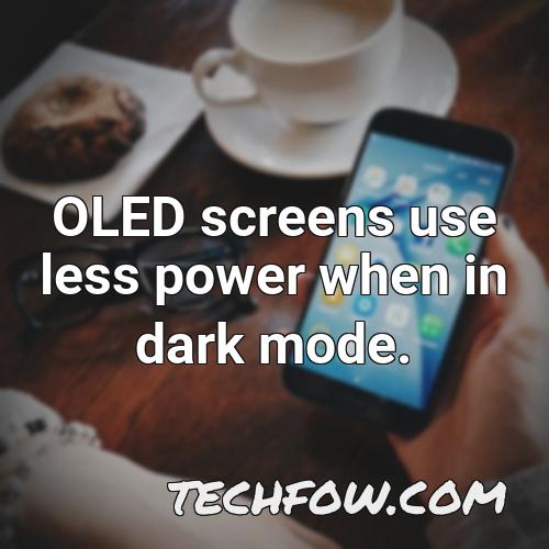 oled screens use less power when in dark mode