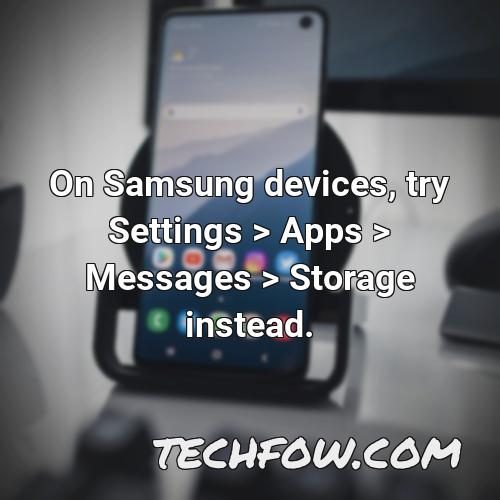 on samsung devices try settings apps messages storage instead 1