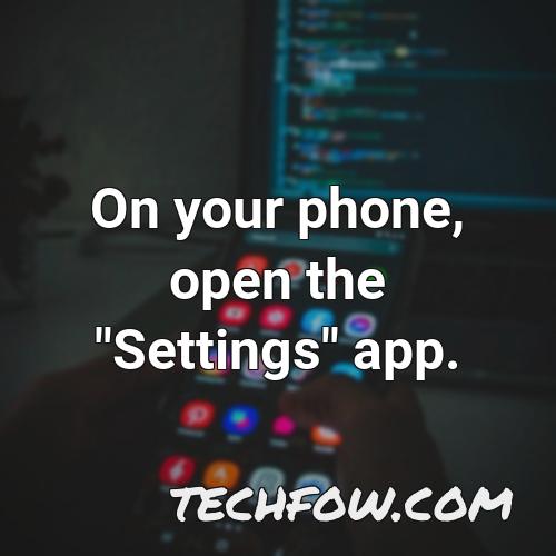 on your phone open the settings app 2