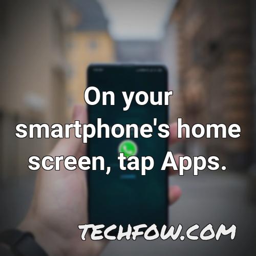on your smartphone s home screen tap apps