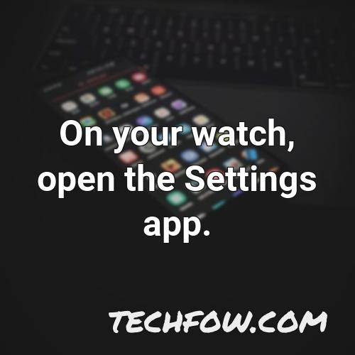 on your watch open the settings app