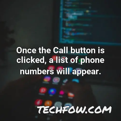 once the call button is clicked a list of phone numbers will appear