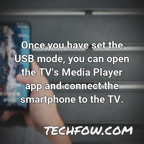 once you have set the usb mode you can open the tv s media player app and connect the smartphone to the tv