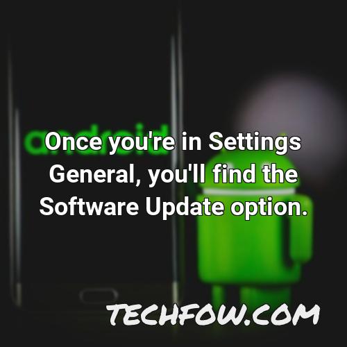 once you re in settings general you ll find the software update option
