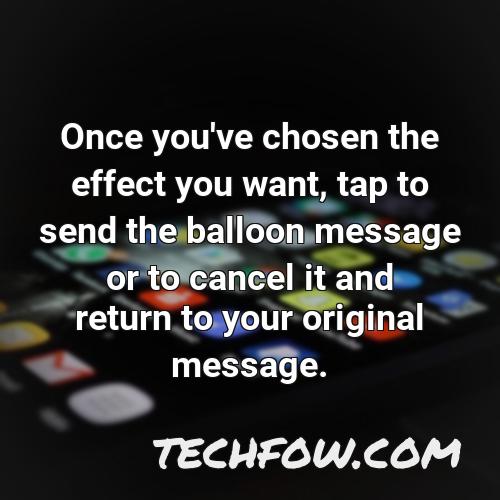 once you ve chosen the effect you want tap to send the balloon message or to cancel it and return to your original message