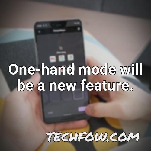 one hand mode will be a new feature