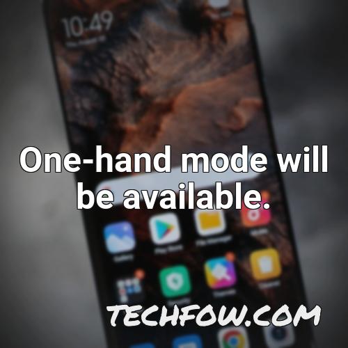 one hand mode will be available 1
