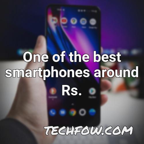 one of the best smartphones around rs