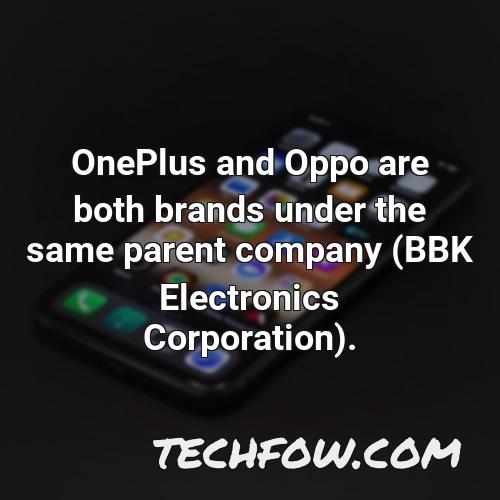 oneplus and oppo are both brands under the same parent company bbk electronics corporation