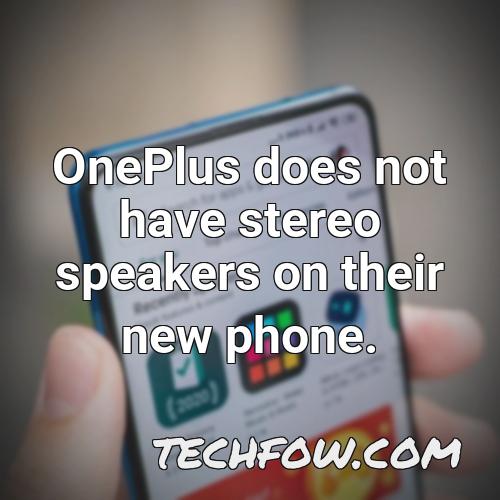 oneplus does not have stereo speakers on their new phone