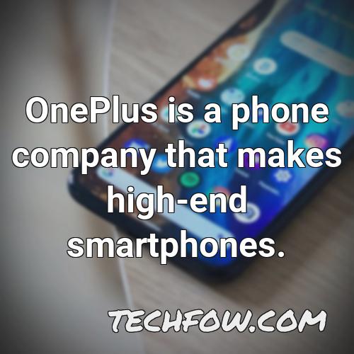 oneplus is a phone company that makes high end smartphones 2