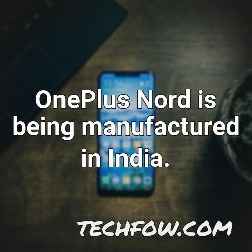 oneplus nord is being manufactured in india
