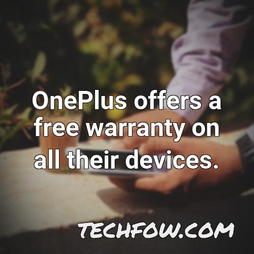 oneplus offers a free warranty on all their devices