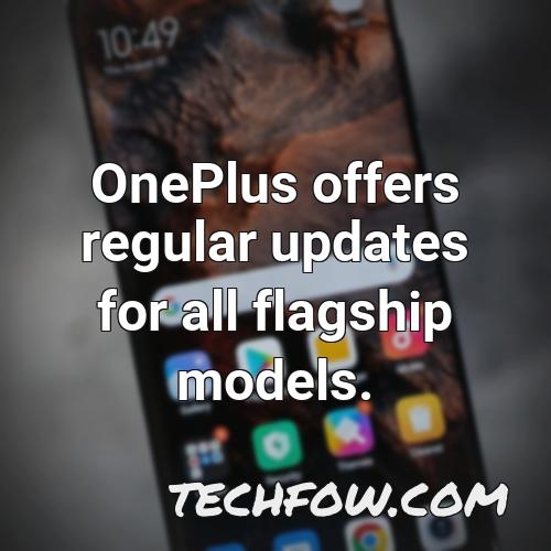 oneplus offers regular updates for all flagship models