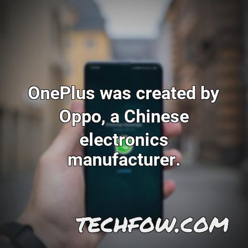 oneplus was created by oppo a chinese electronics manufacturer