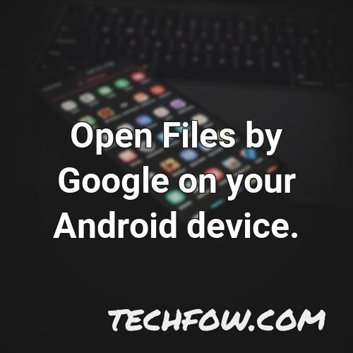 open files by google on your android device 1