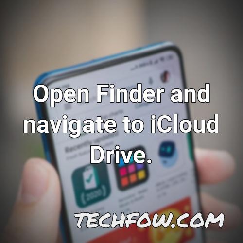 open finder and navigate to icloud drive