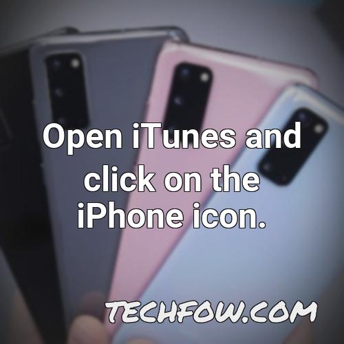 open itunes and click on the iphone icon