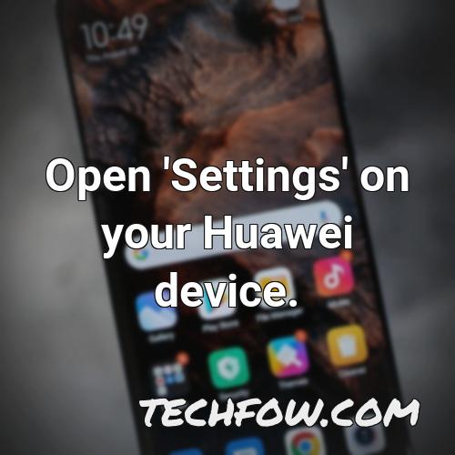 open settings on your huawei device