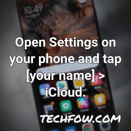 open settings on your phone and tap your name icloud