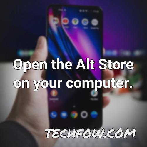 open the alt store on your computer