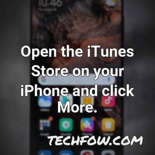 open the itunes store on your iphone and click more