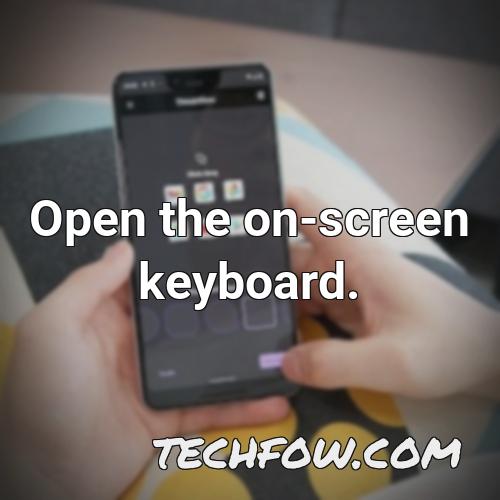 open the on screen keyboard
