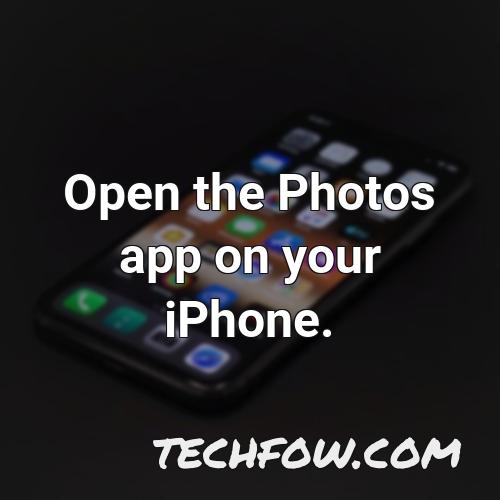 open the photos app on your iphone 1