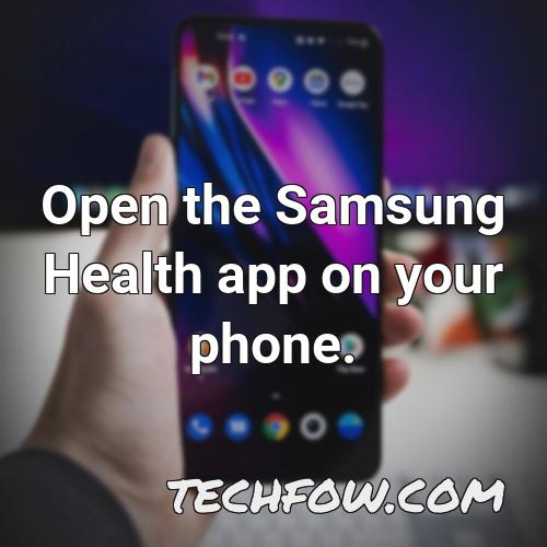 open the samsung health app on your phone