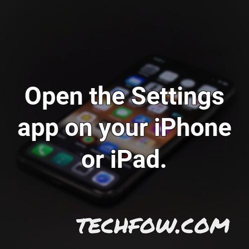 open the settings app on your iphone or ipad