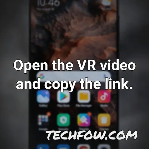 open the vr video and copy the link