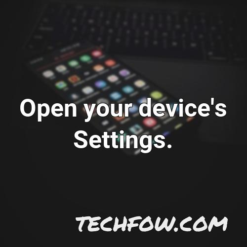 open your device s settings