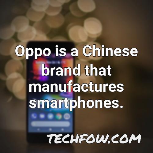 oppo is a chinese brand that manufactures smartphones