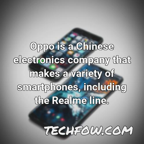 oppo is a chinese electronics company that makes a variety of smartphones including the realme line