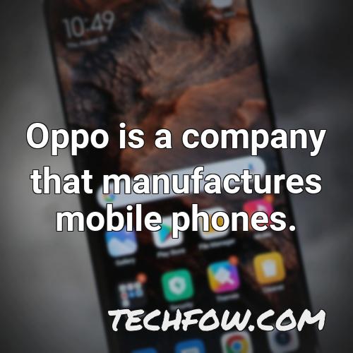 oppo is a company that manufactures mobile phones