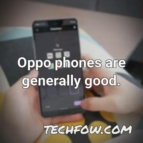 oppo phones are generally good