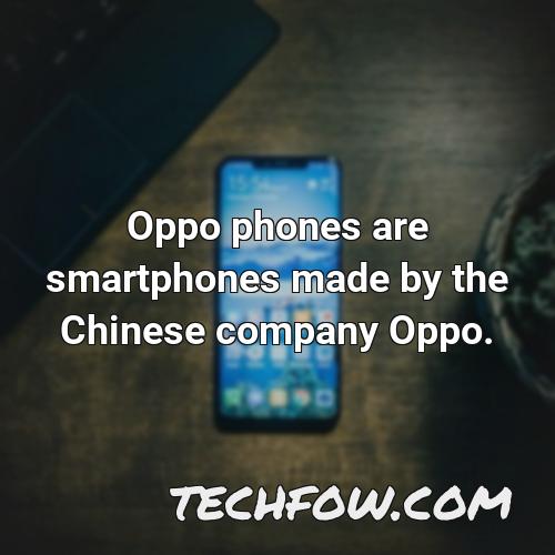 oppo phones are smartphones made by the chinese company oppo