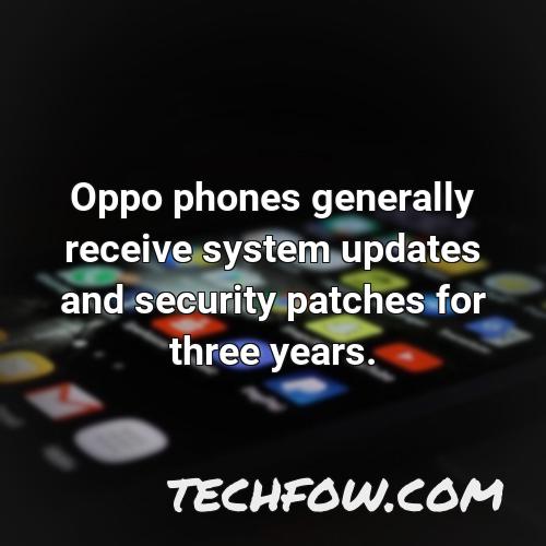 oppo phones generally receive system updates and security patches for three years