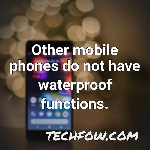 other mobile phones do not have waterproof functions