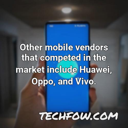 other mobile vendors that competed in the market include huawei oppo and vivo