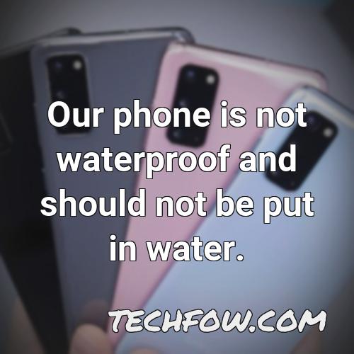 our phone is not waterproof and should not be put in water
