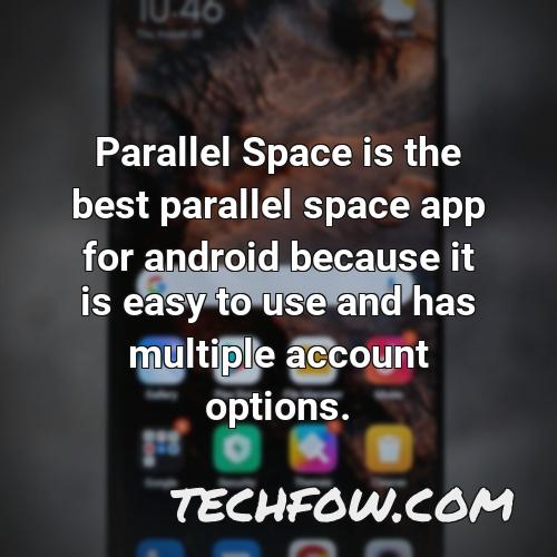 parallel space is the best parallel space app for android because it is easy to use and has multiple account options