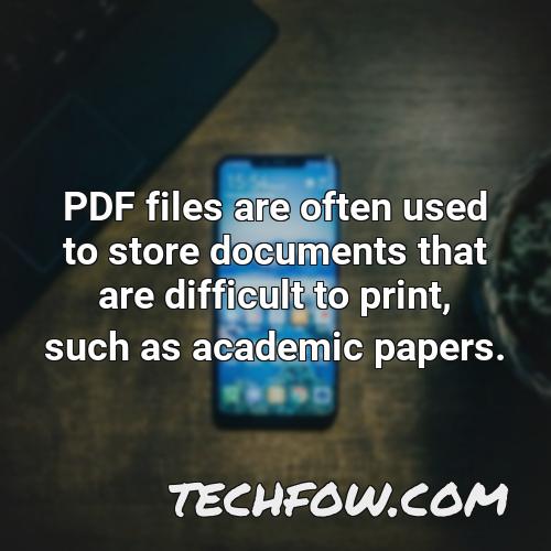 pdf files are often used to store documents that are difficult to print such as academic papers