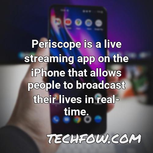 periscope is a live streaming app on the iphone that allows people to broadcast their lives in real time